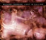 Light is Calling - CD Audio di Michael Gordon