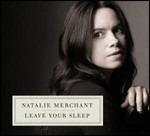 Leave Your Sleep - CD Audio di Natalie Merchant