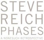 Phases. A Nonesuch Retrospective - CD Audio di Steve Reich