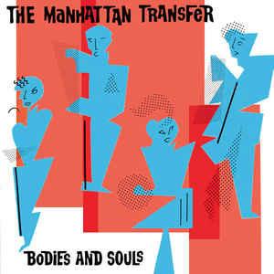 Bodies And Souls - Vinile LP di Manhattan Transfer