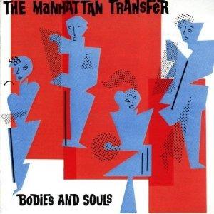 Bodies And Soul - CD Audio di Manhattan Transfer