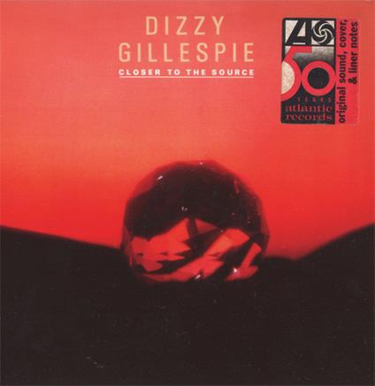 Closer To The Source - CD Audio di Dizzy Gillespie