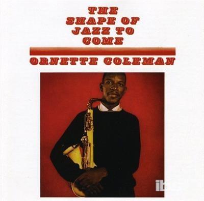 Shape Of Jazz To Come - CD Audio di Ornette Coleman