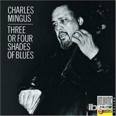 3 Or 4 Shades Of Blues - CD Audio di Charles Mingus
