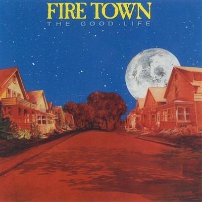 The Good Life - Vinile LP di Fire Town