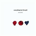 Acoustic - CD Audio di Everything but the Girl