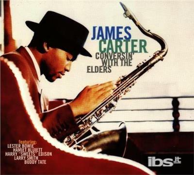 Conversin' With The Elders - CD Audio di James Carter