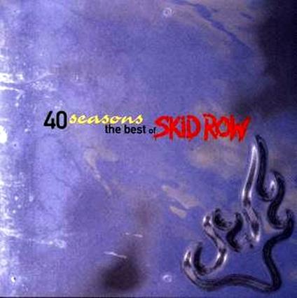 40 Seasons. The Best of - CD Audio di Skid Row