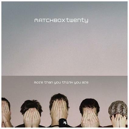 More Than You Think You Are - CD Audio di Matchbox Twenty
