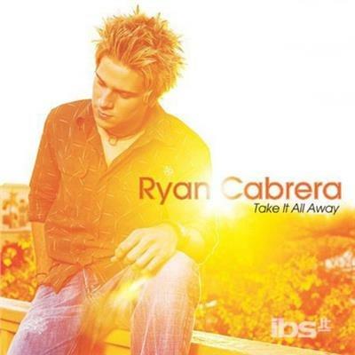 Take It All Away - CD Audio di Ryan Cabrera