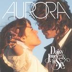 Daisy & The Six Jones - Aurora