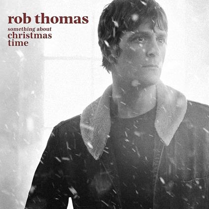 Something About Christmas Time - CD Audio di Rob Thomas