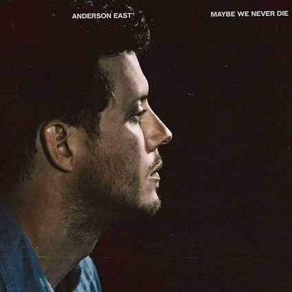 Maybe We Never Die - Vinile LP di Anderson East