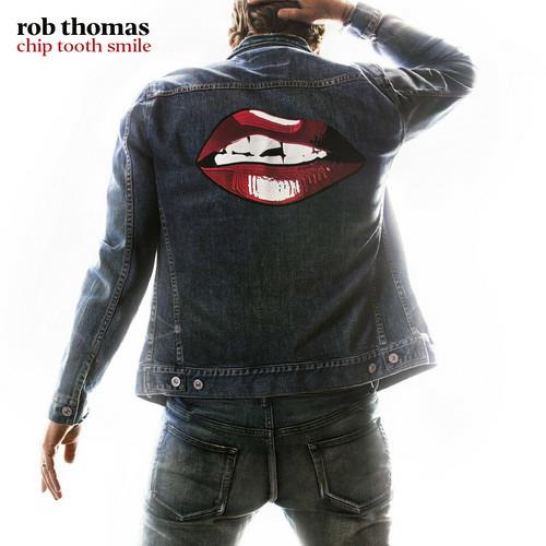 Chip Tooth Smile - CD Audio di Rob Thomas