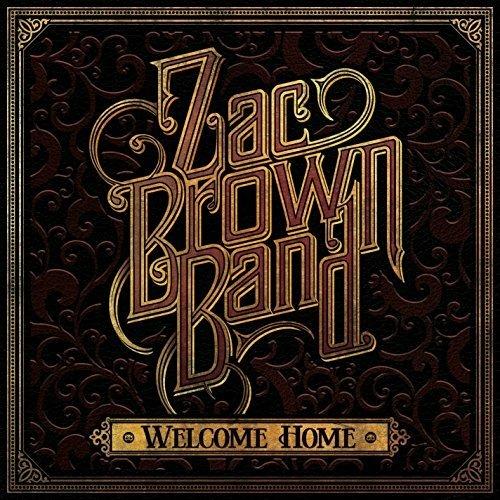 Welcome Home - CD Audio di Zac Brown (Band)