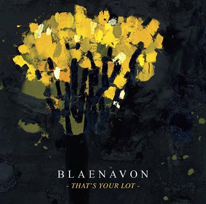 That's Your Lot - CD Audio di Blaenavon