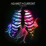 In Our Bones - CD Audio di Against the Current