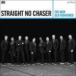 New Old Fashioned - CD Audio di Straight No Chaser