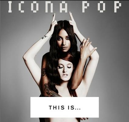 This Is... Icona Pop - CD Audio di Icona Pop
