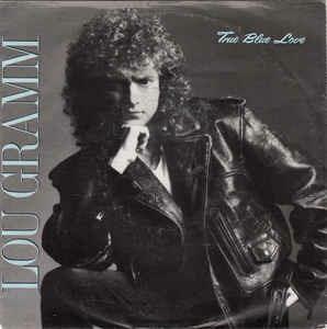 True Blue Love - Vinile 7'' di Lou Gramm