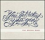 You Get What You Give - CD Audio di Zac Brown (Band)