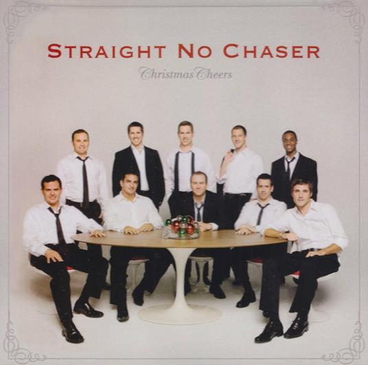 Christmas Cheers - CD Audio di Straight No Chaser