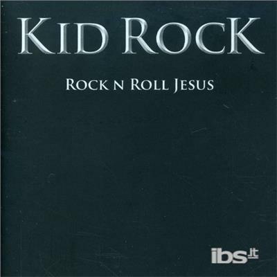 Rock N Roll Jesus - CD Audio di Kid Rock
