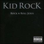 Rock 'n' Roll Jesus - CD Audio di Kid Rock