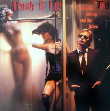 Trash It Up - Vinile LP di Southside Johnny