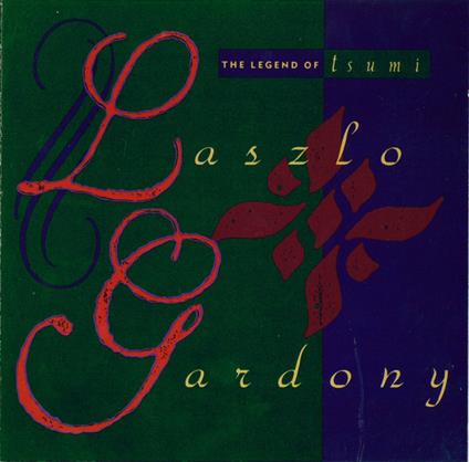 The legend of tsumi - CD Audio di Laszlo Gardony
