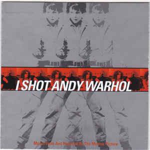 I Shot Andy Warhol - Music From And Inspired By The Motion Picture (Colonna Sonora) - CD Audio