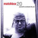 Yourself or someone like you - CD Audio di Matchbox Twenty
