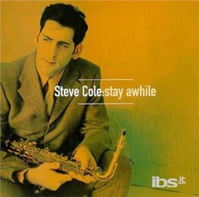 Stay Awhile - CD Audio di Steve Cole