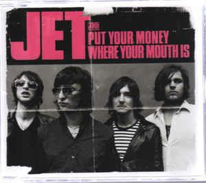 Put Your Money Where Your Mouth Is - CD Audio di Jet