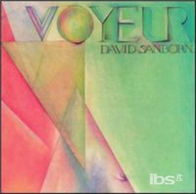 Voyeur - CD Audio di David Sanborn