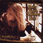 Trouble is - CD Audio di Kenny Wayne Shepherd