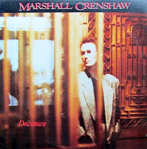 Downtown - Vinile LP di Marshall Crenshaw