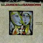 Double Vision - CD Audio di David Sanborn,Bob James