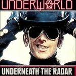 Underneath the Radar - CD Audio di Underworld