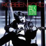 Talk to your Daughter - CD Audio di Robben Ford