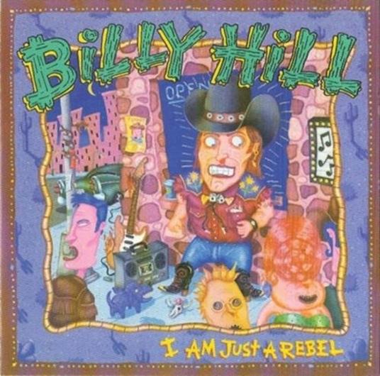 I'm Just a Rebel - CD Audio di Billy Hill