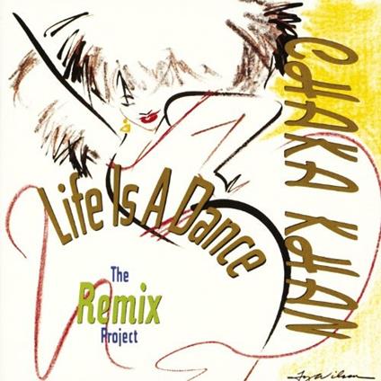 Life Is A Dance-Remix Project - CD Audio di Chaka Khan