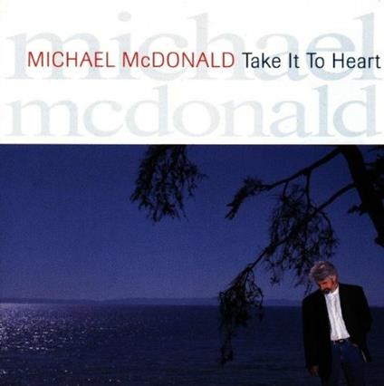 Take It To Heart - CD Audio di Michael McDonald