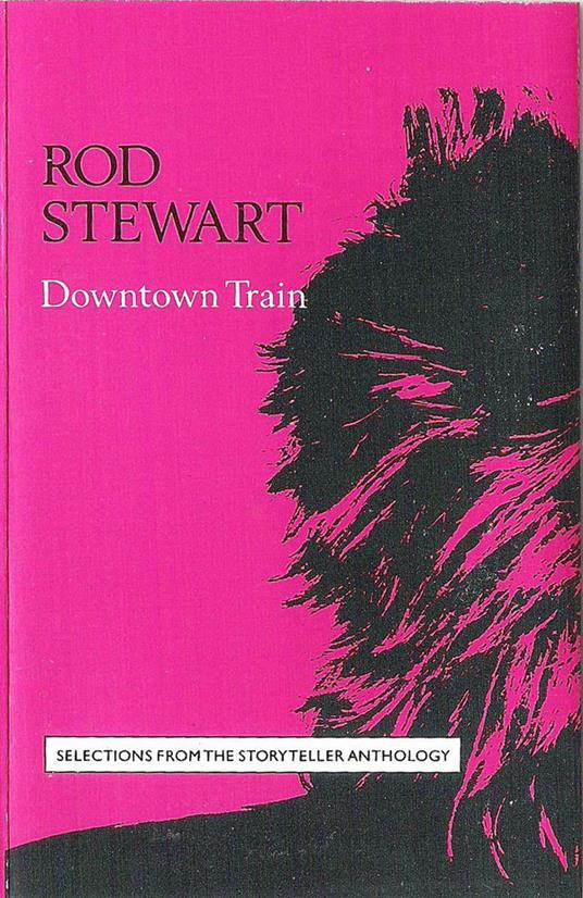 Downtown Train (Musicassetta) - Musicassetta di Rod Stewart