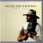 Cowboy Songs - CD Audio di Michael Martin Murphey