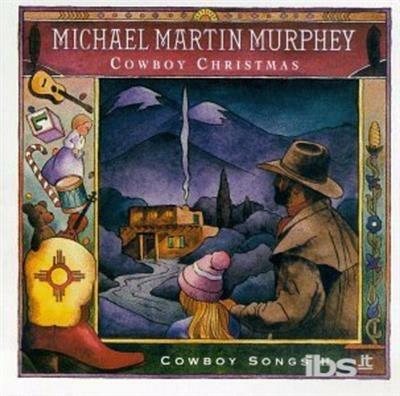 Cowboy Christmas - CD Audio di Michael Martin Murphey