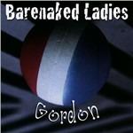 Gordon - CD Audio di Barenaked Ladies