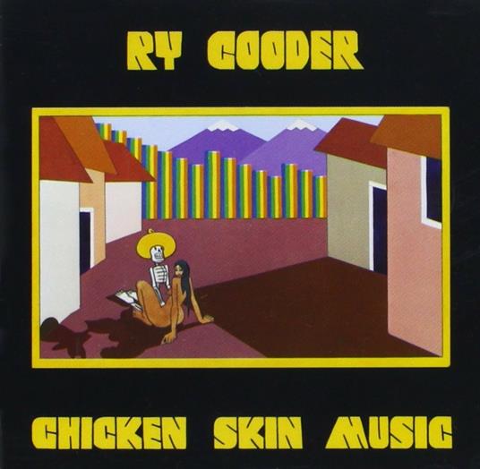 Chicken Skin Music - CD Audio di Ry Cooder
