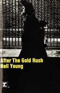 After The Gold Rush (Musicassetta) - Musicassetta di Neil Young