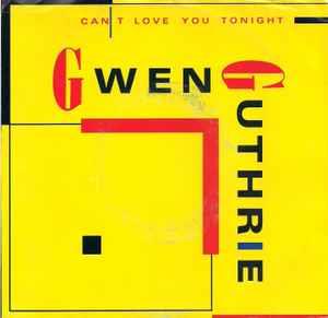 Can't Love You Tonight - Vinile 7'' di Gwen Guthrie